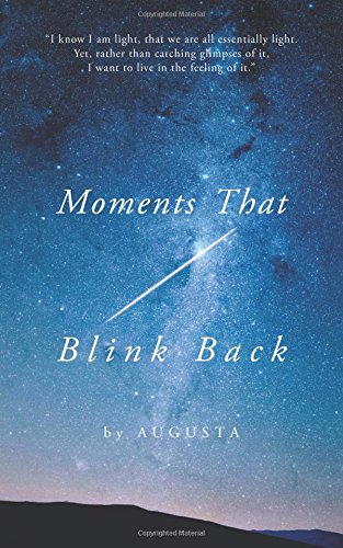 Moments That Blink Back  Tips and Triggers for Joyful Purpose [Paperback]