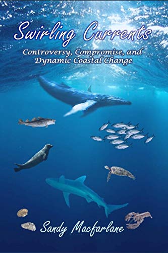 Swirling Currents  Controversy, Compromise, and Dynamic Coastal Change [Paperback]