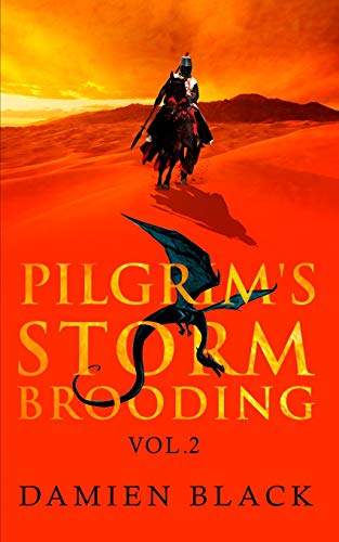 Pilgrim's Storm Brooding Volume 2  A Sweeping Dark Fantasy Epic [Paperback]