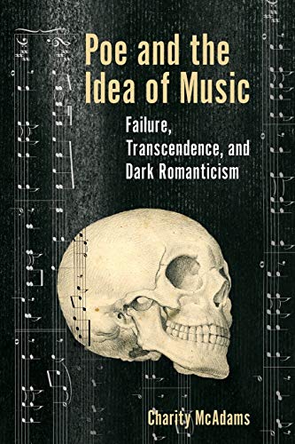 Poe and the Idea of Music Failure, Transcendence, and Dark Romanticism [Paperback]