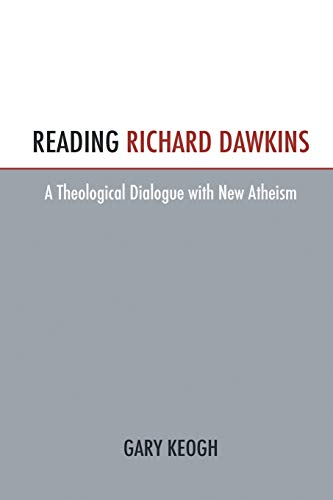 Reading Richard Dawkins A Theological Dialogue With New Atheism [Paperback]