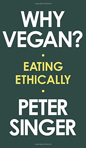 Why Vegan Eating Ethically [Hardcover]