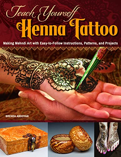 Teach Yourself Henna Tattoo Making Mehndi Art with Easy-to-Follow Instructions, [Paperback]