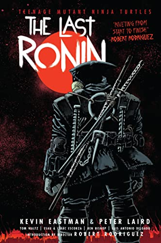 Teenage Mutant Ninja Turtles The Last Ronin [Hardcover]