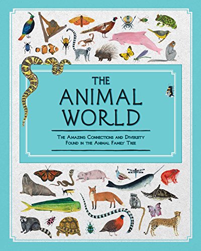 The Animal World The Amazing Connections and Diversity Found in the Animal Fami [Hardcover]
