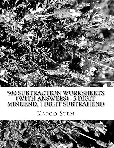 500 Subtraction Worksheets (with Answers) - 5 Digit Minuend, 1 Digit Subtrahend [Paperback]