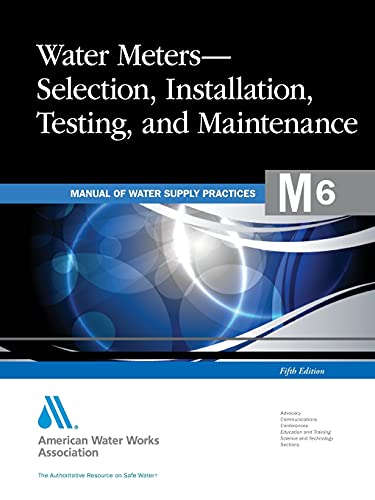 Water Meters-Selection, Installation, Testing, And Maintenance, (m6) 5e (awwa Ma [Paperback]