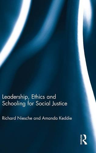 Leadership, Ethics and Schooling for Social Justice [Hardcover]