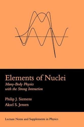 Elements Of Nuclei Many-body Physics With The Strong Interaction [Paperback]