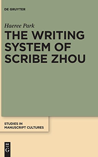 The Writing System Of Scribe Zhou (studies In Manuscript Cultures) [Hardcover]