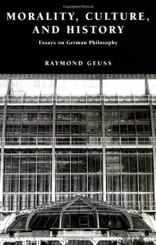 Morality, Culture, and History Essays on German Philosophy [Paperback]