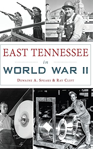 East Tennessee in World War II [Hardcover]