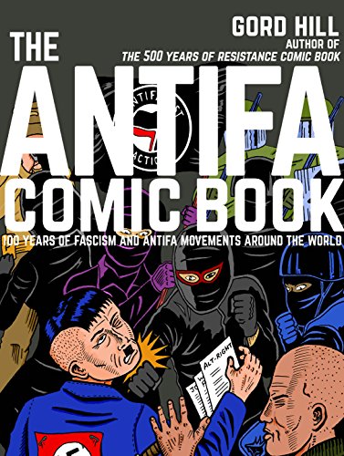The Antifa Comic Book 100 Years of Fascism and Antifa Movements [Paperback]