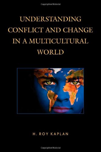 Understanding Conflict and Change in a Multicultural World [Hardcover]