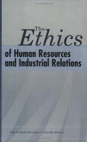 The Ethics Of Human Resources And Industrial Relations [Paperback]