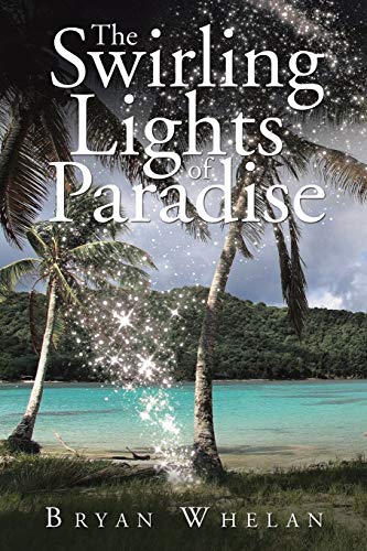 Swirling Lights of Paradise [Paperback]
