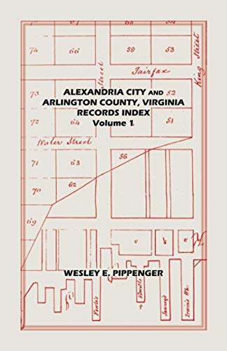 Alexandria City and Arlington County, Virginia, Records Index  Volume 1 [Paperback]