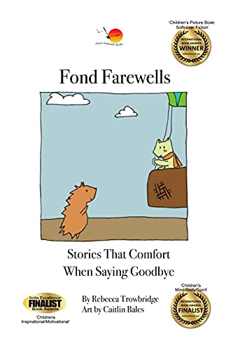 Fond Farewells  Stories That Comfort When Saying Goodbye [Paperback]