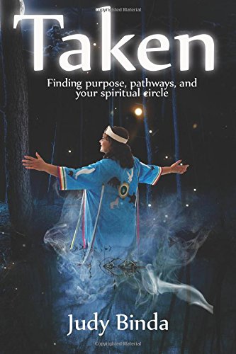 Taken Finding Purpose, Pathways, And Your Spiritual Circle [Paperback]