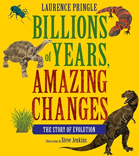 Billions of Years, Amazing Changes The Story of Evolution [Paperback]