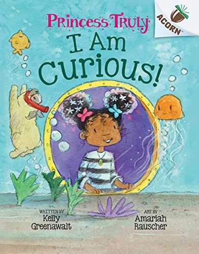 I Am Curious An Acorn Book (Princess Truly 7) [Hardcover]