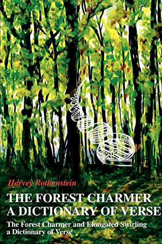 Forest Charmer a Dictionary of Verse  The Forest Charmer and Elongated Swirling [Paperback]