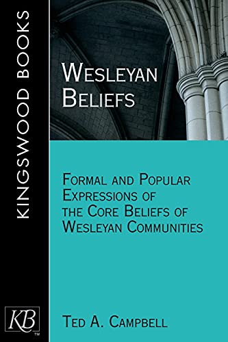 Wesleyan Beliefs Formal and Popular Expressions of the Core Beliefs of Wesleyan [Paperback]
