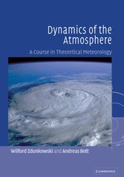 Dynamics of the Atmosphere A Course in Theoretical Meteorology [Hardcover]