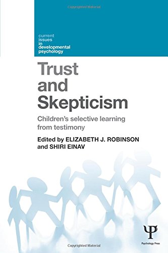 Trust and Skepticism Children's selective learning from testimony [Paperback]