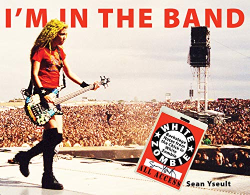 I'm In the Band Backstage Notes from the Chick in White Zombie [Paperback]