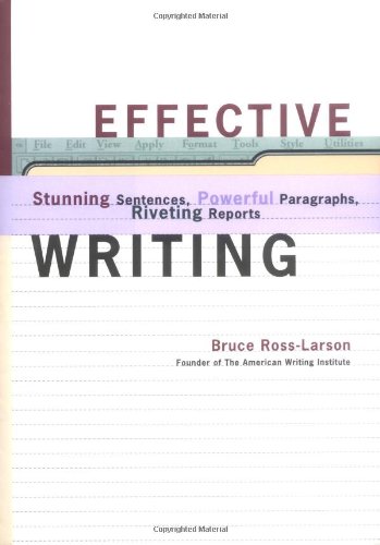 Effective Writing Stunning Sentences, Powerful Paragraphs, Riveting Reports [Hardcover]