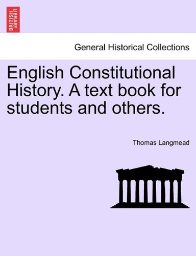 English Constitutional History. A Text Book For Students And Others. [Paperback]