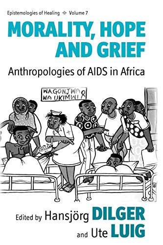 Morality, Hope and Grief Anthropologies of AIDS in Africa [Paperback]
