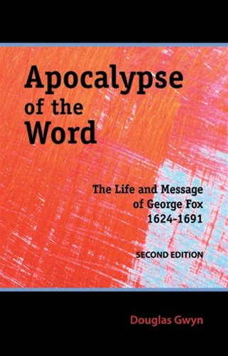 Apocalypse of the Word  The Life and Message of George Fox (1624-1691) [Hardcover]