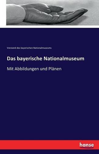 Das Bayerische Nationalmuseum (german Edition) [Paperback]