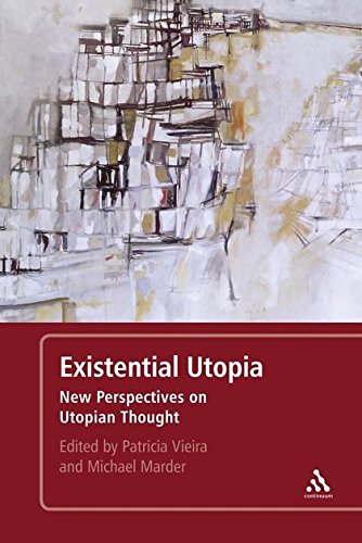 Existential Utopia New Perspectives on Utopian Thought [Paperback]