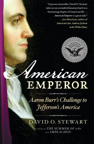 American Emperor Aaron Burr&39s Challenge to Jefferson&39s America [Paperback]