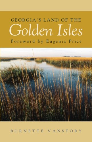 Georgia&39s Land of the Golden Isles [Paperback]