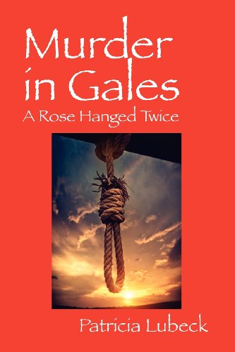 Murder In Gales A Rose Hanged Twice [Paperback]
