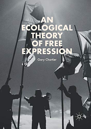 An Ecological Theory of Free Expression [Paperback]