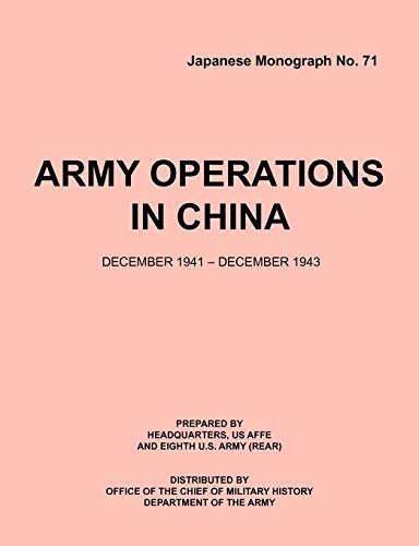 ArmyOperationsinChina,December1941-December1943 [Paperback]