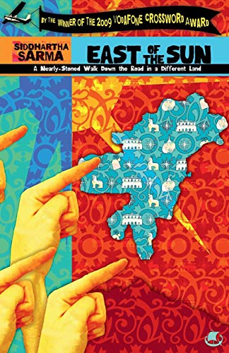 East Of The Sun A Nearly-Stoned Walk Down The Road In A Different Land [Paperback]