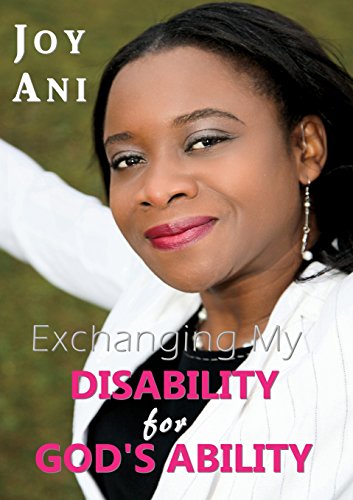 Exchanging My Disability For God's Ability I Am Free To Be Me [Paperback]