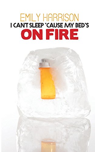 I Can't Sleep 'cause My Bed's On Fire [Paperback]