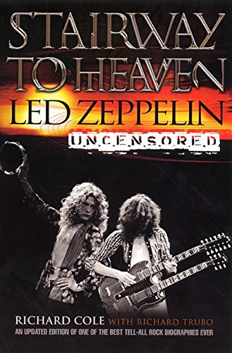 Stairway To Heaven: Led Zeppelin Uncensored [Paperback]