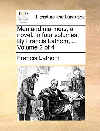 Men and Manners, a Novel in Four Volumes by Francis Lathom, Volume 2 Of [Paperback]