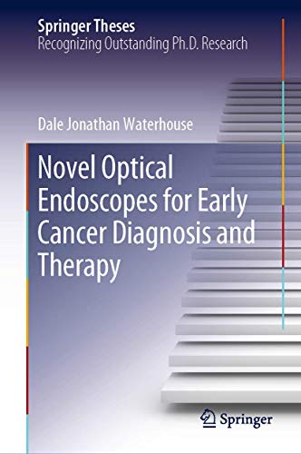 Novel Optical Endoscopes for Early Cancer Diagnosis and Therapy [Hardcover]