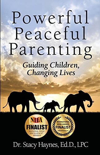 Powerful Peaceful Parenting Guiding Children, Changing Lives [Paperback]