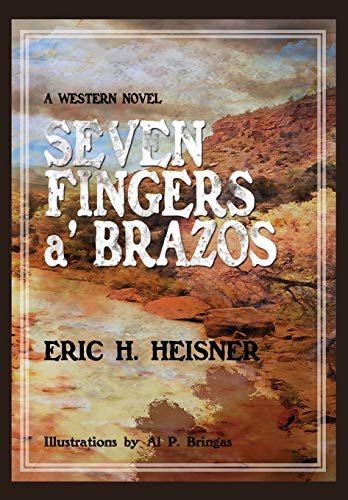 Seven Fingers 'a Brazos  A Western Novel [Hardcover]