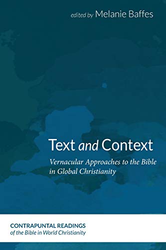 Text and Context  Vernacular Approaches to the Bible in Global Christianity [Paperback]